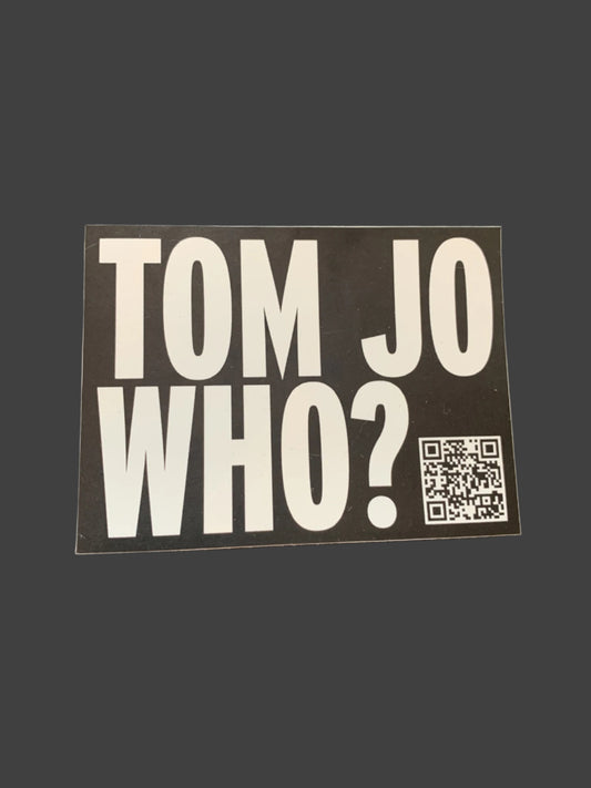 Tom Jo Who? QR Code Sticker